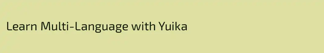Learn Multi-Language with Yuika